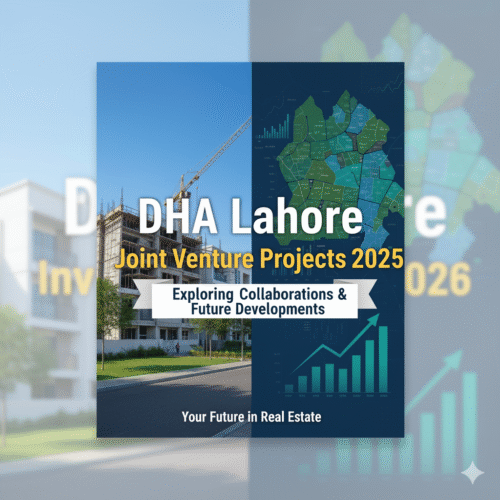 DHA Lahore Joint Venture Projects 2025 Agreements, MOUs & Approved Developments